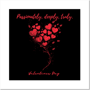 Passionately, deeply, truly. A Valentines Day Celebration Quote With Heart-Shaped Baloon Posters and Art